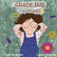Gracie Mae the Dreamer B0FNBT7VB3 Book Cover