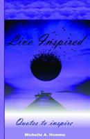Live Inspired: Quotes to Inspire 153000473X Book Cover