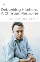 Debunking Hitchen: A Christian Response B0CPV1LF26 Book Cover