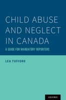 Child Abuse and Neglect in Canada: A Guide for Mandatory Reporters 0190083476 Book Cover