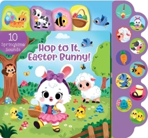 Hop to It, Easter Bunny! (with 10 Springtime Sounds!) 1667214705 Book Cover