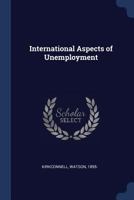 International Aspects of Unemployment 1014290546 Book Cover