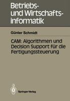 CAM: Algorithmen und Decision Support für die Fertigungssteuerung 3540510885 Book Cover