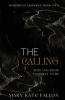 The Calling: Who You Know Yourself To Be 1739271327 Book Cover