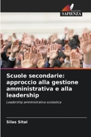 Scuole secondarie: approccio alla gestione amministrativa e alla leadership: Leadership amministrativa scolastica (Italian Edition) 6208774454 Book Cover