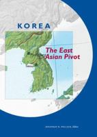 Korea The East Asian Pivot: The East Asian Pivot 1884733360 Book Cover