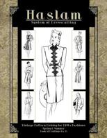 Haslam System of Dresscutting -- Vintage Pattern Making for 1940s Fashions (Spring and Summer -- Book of Draftings No. 15) 1936049732 Book Cover