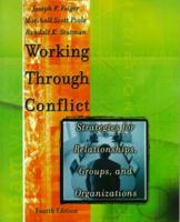 Working Through Conflict: Strategies for Relationships, Groups, and Organizations 0801332761 Book Cover