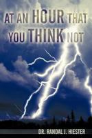 At an Hour That You Think Not 1449739415 Book Cover
