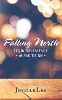 Falling North: It's in the Heartache - We Find the Joy - 1973626977 Book Cover