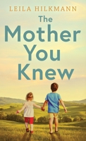 The Mother You Knew: A Novel Based on a True Story B0BZFPFW6L Book Cover