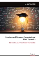 Fundamental Notes on Computational Fluid Dynamics: Theory for AKTU and State Universities 9999347665 Book Cover