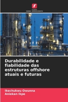 Durabilidade e fiabilidade das estruturas offshore atuais e futuras 6630214285 Book Cover