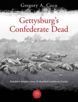 Gettysburg's Confederate Dead 1611216540 Book Cover