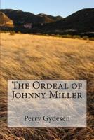 The Ordeal of Johnny Miller 1496100379 Book Cover