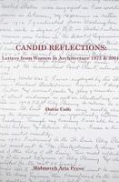 Candid Reflections: Letters from Women in Architecture 1972 & 2004 1877675636 Book Cover