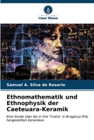 Ethnomathematik und Ethnophysik der Caeteuara-Keramik: Eine Studie über die in Vila "Cuéra" in Bragança (PA) hergestellten Keramiken (German Edition) B0CL5SMYWZ Book Cover