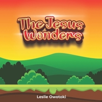 The Jesus wonders B09GXHSX48 Book Cover