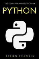 Python: The Complete Beginner's Guide 1535483830 Book Cover