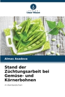 Stand der Züchtungsarbeit bei Gemüse- und Körnerbohnen (German Edition) 6202056304 Book Cover