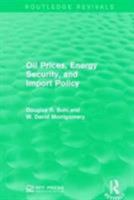 Oil Prices, Energy Security, and Import Policy 1138941948 Book Cover