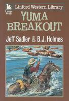 Yuma Breakout 1847827004 Book Cover