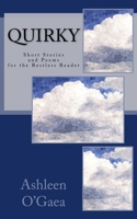 Quirky: Short Stories and Poems for the Restless Reader 153709758X Book Cover