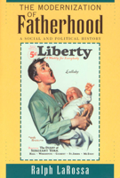 The Modernization of Fatherhood: A Social and Political History 0226469042 Book Cover