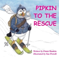 Pipkin To The Rescue B09244ZG6Q Book Cover