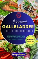 Essential Gallbladder Diet Cookbooks: A Comprehensive Guide to a Vital Diet for People with UTIs: Eat to Heal Your Gut, Live Without the Gall! B0CRRSW89R Book Cover