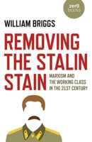Removing the Stalin Stain: Marxism and the Working Class in the 21st Century 1789045215 Book Cover
