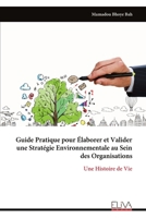 Guide Pratique pour Élaborer et Valider une Stratégie Environnementale au Sein des Organisations: Une Histoire de Vie (French Edition) 9999342159 Book Cover