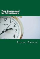 Time Management for Entrepreneurs: 25 tips and tools I have been using for real 1535229233 Book Cover