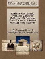 Elizabeth Ann Duncan, Petitioner, v. State of California. U.S. Supreme Court Transcript of Record with Supporting Pleadings 1270455443 Book Cover