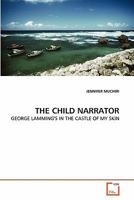 The Child Narrator 3639308697 Book Cover