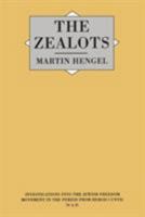 Die Zeloten: Untersuchungen Zur Judischen Freiheitsbewegung in Der Zeit Von Herodes I. Bis 70 N. Chr. 0567293726 Book Cover