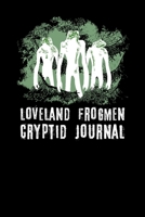 Loveland Frogmen Cryptid Journal 170099560X Book Cover