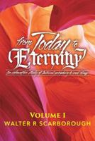 from Today to ETERNITY: Vol 1 1545643105 Book Cover