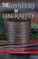 The Mystery of Liberality B0GZ29117Y Book Cover