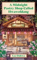 A Midnight Pastry Shop Called Hwawoldang 0063468026 Book Cover