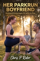 Her Parkrun Boyfriend: Husband Encourages Fit Wife to Play (Hotwife Tales) B0HF59287F Book Cover