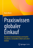 Praxiswissen globaler Einkauf: Komplexe Zusammenhänge anschaulich visualisiert, verständlich erklärt und sofort nutzbar 3658506741 Book Cover