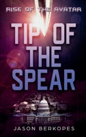 Rise of the Avatar: Tip of the Spear B09TY4D2BD Book Cover