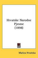 Hrvatske Narodne Pjesme 143728194X Book Cover