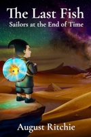 The Last Fish: Sailors at the End of Time [Full-Color Edition] B08R2FH9Z6 Book Cover