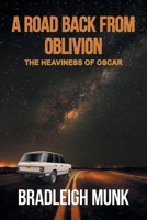 A Road Back From Oblivion: The Heaviness of Oscar B0CHR9F9M6 Book Cover