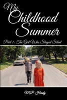 My Childhood Summer Part 1: The Girl Who Stayed Silent (The Survivor's Regression) B0GFDVW7M3 Book Cover