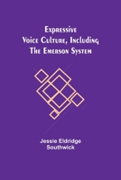 Expressive Voice Culture, Including the Emerson System 9355342268 Book Cover