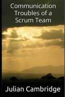 Communication Troubles of a Scrum Team B0CKBBMVNS Book Cover