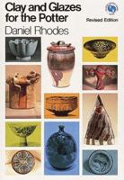 Clay and Glazes for the Potter 177323868X Book Cover